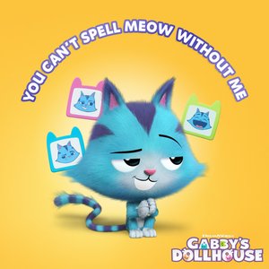 Image pour 'You Can't Spell Meow Without Me (From Gabby's Dollhouse)'