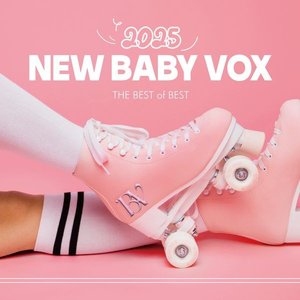 “NEW BABY VOX 2025 : THE BEST OF BEST”的封面