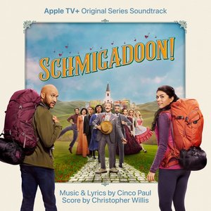 Image for 'Schmigadoon! (Apple TV+ Original Series Soundtrack)'