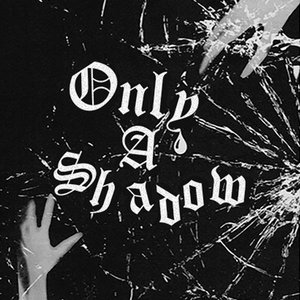 Image for 'Only a Shadow'