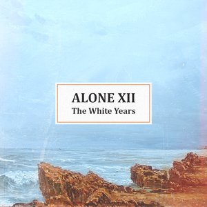 Image for 'Alone XII: The White Years'