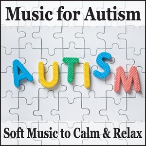 Image for 'Music for Autism: Soft Music to Calm & Relax'