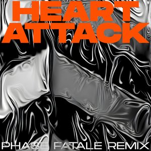 “Heart Attack (Phase Fatale Remix)”的封面