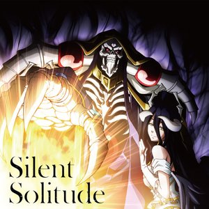 “TVアニメ「オーバーロードⅢ」エンディングテーマ「Silent Solitude」”的封面