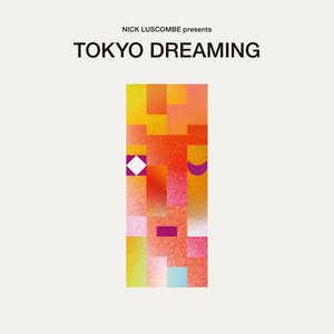 Image pour 'Nick Luscombe Presents Tokyo Dreaming'