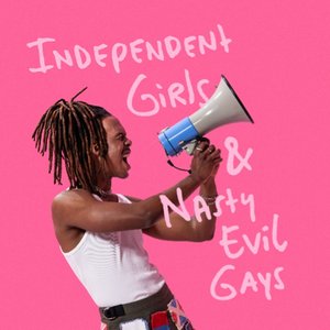 Image for 'Independent Girls & Nasty Evil Gays'
