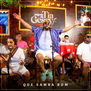 “Pagode da Tia Gessy - Que Samba Bom (Ao Vivo)”的封面