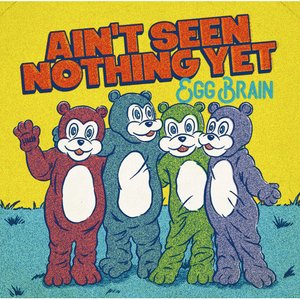 Image for 'AIN'T SEEN NOTHING YET'