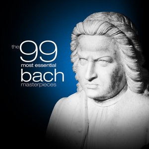 Image for 'The 99 Most Essential Bach Masterpieces'