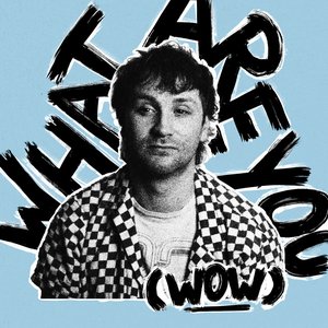 Image for 'What Are You (Wow)'