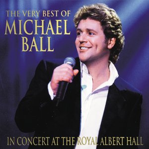 “The Very Best Of Michael Ball -  In Concert At The Royal Albert Hall”的封面