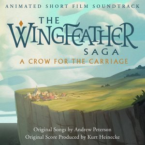 Image for 'The Wingfeather Saga: A Crow for the Carriage (Original Soundtrack)'