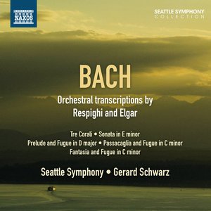 Bild für 'Bach: Orchestral transcriptions by Respighi & Elgar'