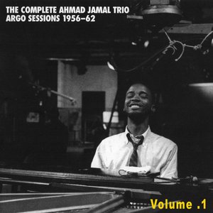 Image for 'The Complete Ahmad Jamal Trio Argo Sessions 1956-1962'