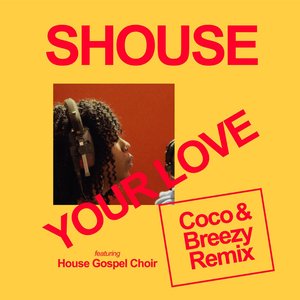 Image for 'Your Love (feat. House Gospel Choir) (Coco & Breezy Remix)'
