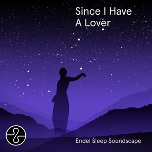 Image for 'Since I Have A Lover (Endel Sleep Soundscape)'