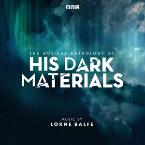 Image for 'The Musical Anthology of His Dark Materials (Music from the Television Series)'