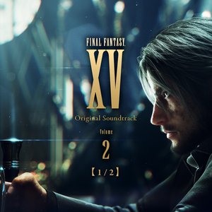 'FINAL FANTASY XV Original Soundtrack (Volume 2【1/2】)' için resim