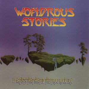 Image for 'Wondrous Stories: 33 Artists That Shaped the Prog Rock Era'