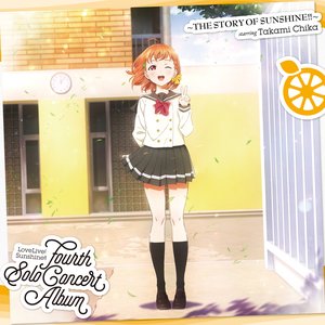 “LoveLive! Sunshine!! Fourth Solo Concert Album ～THE STORY OF SUNSHINE!!～ starring Takami Chika”的封面