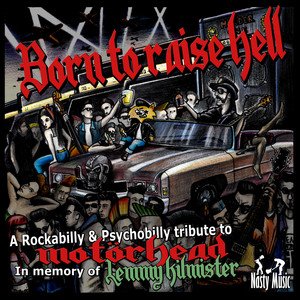 'Born to Raise Hell (A Rockabilly & Psychobilly Tribute to Motörhead in Memory of Lemmy Kilmister)' için resim