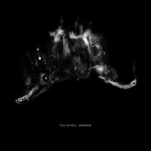 'Full Of Hell & Merzbow'の画像