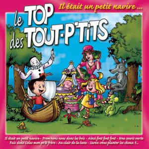 Imagem de 'Le top des tout p'tits : Il était un petit navire...'