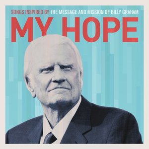 Imagen de 'My Hope: Songs Inspired By The Message And Mission Of Billy Graham'