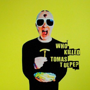 Image for 'Who killed Tomas Tulpe?'