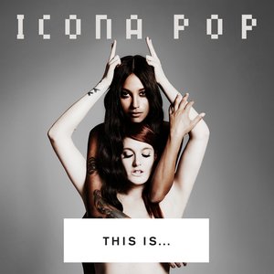 Image for 'This Is... Icona Pop'