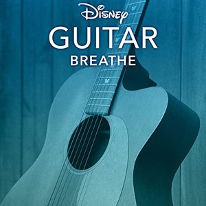 Image for 'Disney Guitar: Breathe'