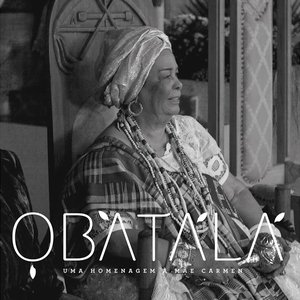 Bild für 'Obatalá - Uma Homenagem a Mãe Carmen'