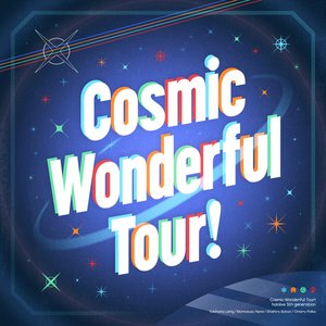 Bild für 'Cosmic Wonderful Tour!'