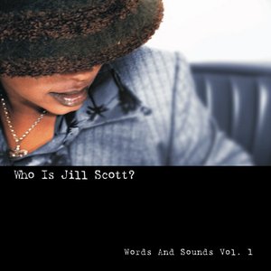 'Who Is Jill Scott?: Words and Sounds, Vol. 1 (2020 Remastered)' için resim