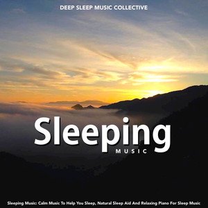 Image pour 'Sleeping Music: Calm Music to Help You Sleep, Natural Sleep Aid and Relaxing Piano for Sleep Music'