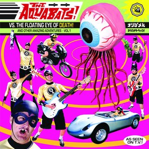 Image for 'The Aquabats! Vs. The Floating Eye Of Death! And Other Amazing Adventures, Vol. 1'