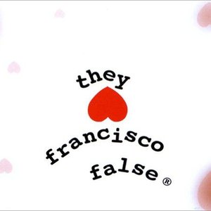 Bild für 'They Hate Francisco False'