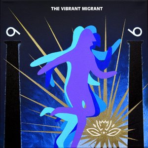 Image for 'The Vibrant Migrant'
