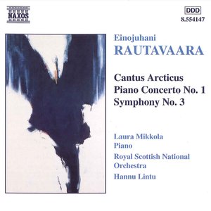 “RAUTAVAARA: Cantus Arcticus / Piano Concerto No. 1 / Symphony No. 3”的封面