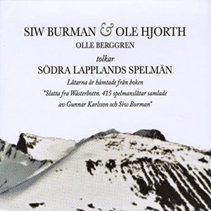 'Siw Burman & Ole Hjorth, Olle Berggren tolkar Södra Lapplands spelmän'の画像