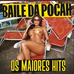 Imagem de 'Baile da POCAH - Os Maiores Hits'