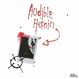 Image for 'AUDIBLE HEROIN'
