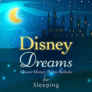 Immagine per 'Disney Dreams: Classic Disney Piano Ballads for Sleeping'