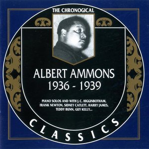 Bild för 'The Chronological Albert Ammons 1936-1939'