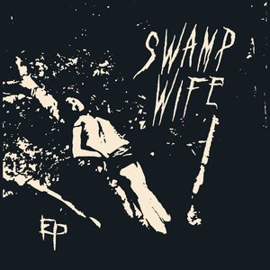 Image for 'Swamp Wife EP'