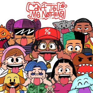 Image for 'CAN'T TELL ME NOTHING'