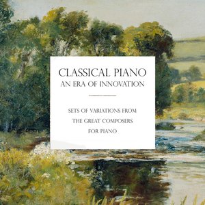 Image for 'Classical Piano: An Era of Innovation'