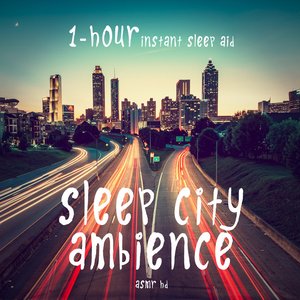 Изображение для 'ASMR - Sleep City Ambience - 1 Hour Instant Sleep Aid'