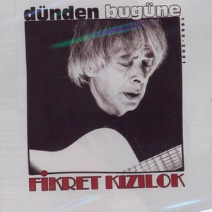 Image for 'Dunden Bugune Fikret Kizilok'