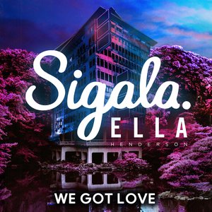 Image for 'We Got Love (feat. Ella Henderson) - Single'
